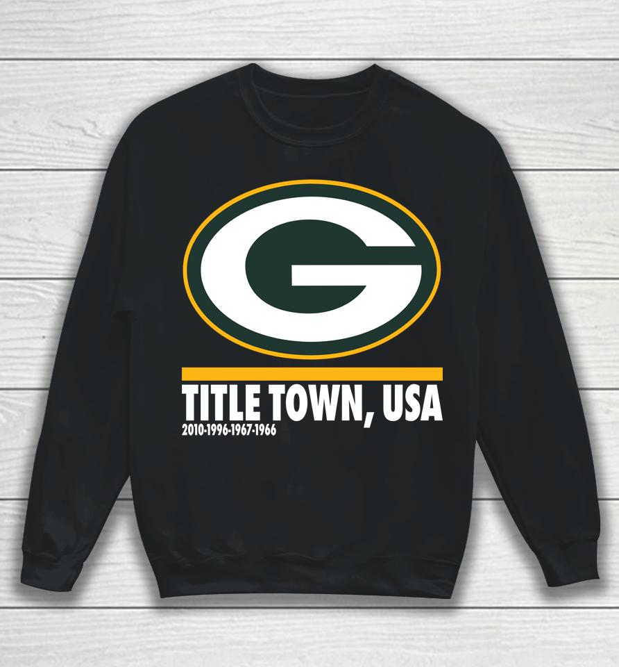 Green Bay Packers Hometown Collection Title Town 2022 Sweatshirt