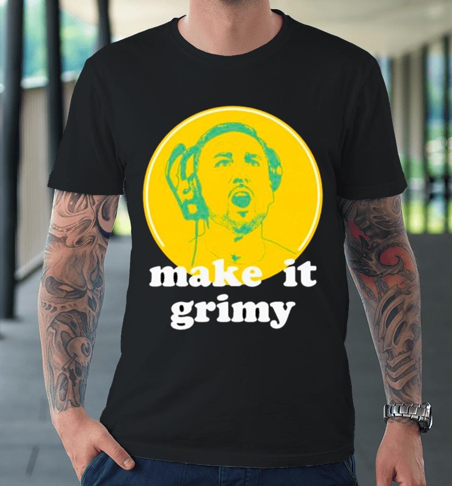 Green Bay Packers Matt Lafleur Make It Grimy Premium T-Shirt