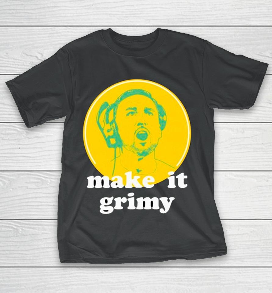 Green Bay Packers Matt Lafleur Make It Grimy T-Shirt