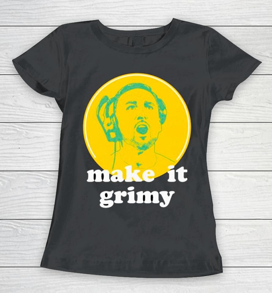 Green Bay Packers Matt Lafleur Make It Grimy Women T-Shirt