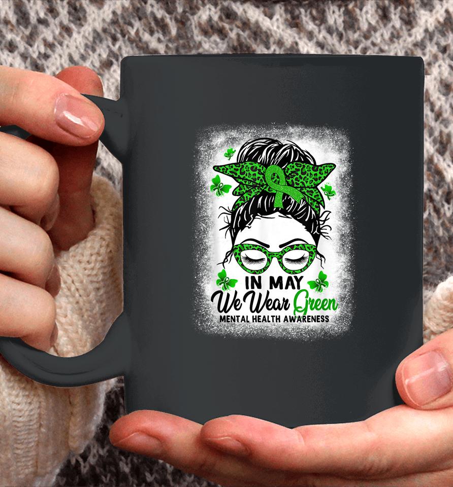 Green Messy Bun In May We Wear Green Mental Health Awareness Coffee Mug