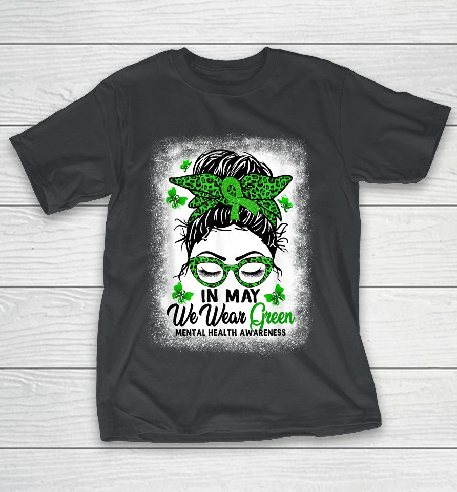 Green Messy Bun In May We Wear Green Mental Health Awareness T-Shirt