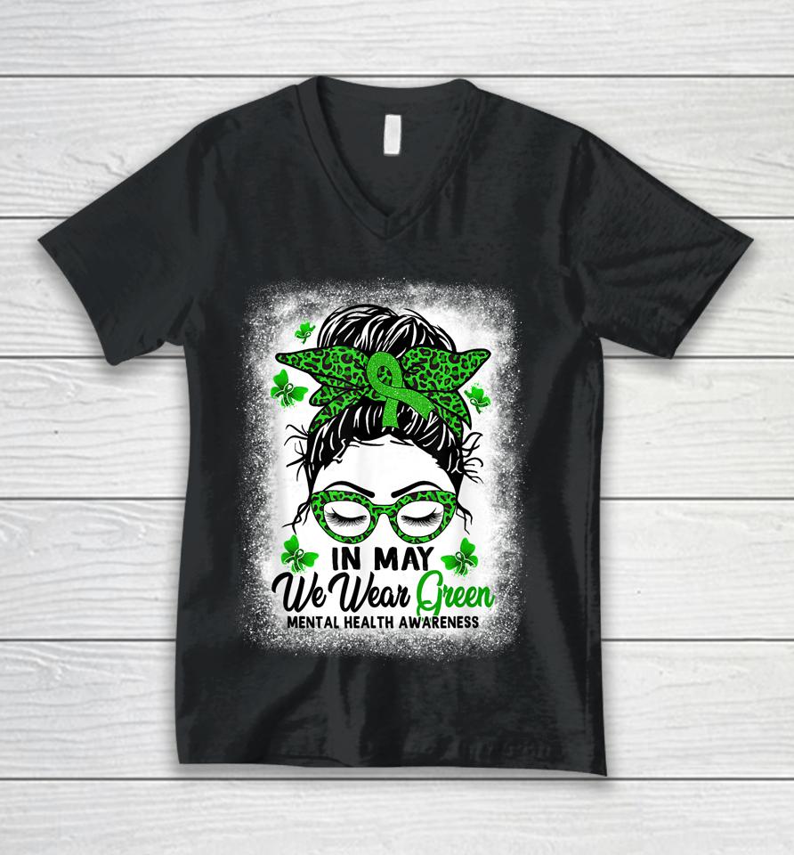 Green Messy Bun In May We Wear Green Mental Health Awareness Unisex V-Neck T-Shirt