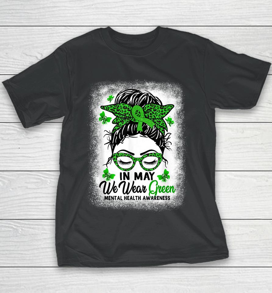 Green Messy Bun In May We Wear Green Mental Health Awareness Youth T-Shirt