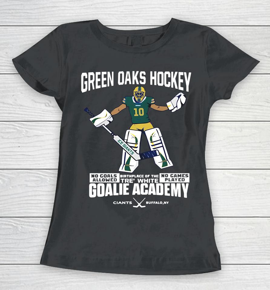 Green Oaks Hockey Tre White Goalie Academy Jon Scott Women T-Shirt