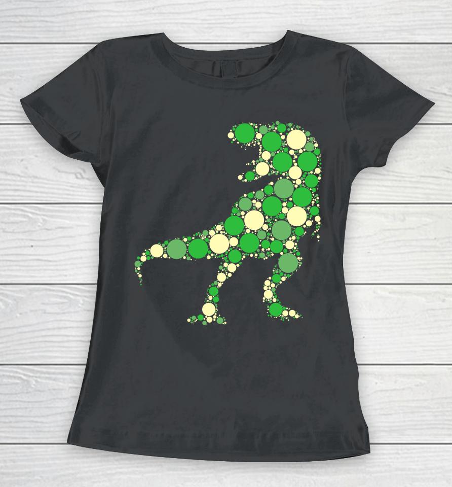 Green Polka Dot T Rex Dinosaur International Dot Day Women T-Shirt