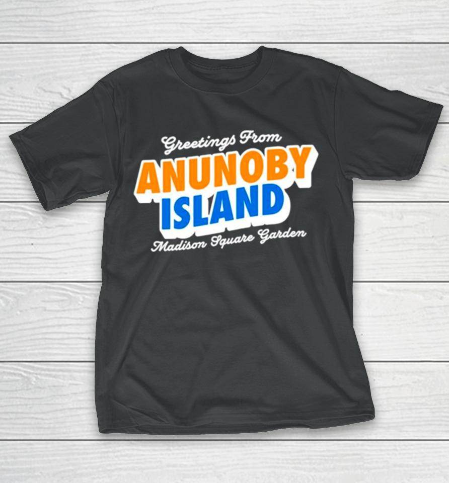 Greetings From Anunoby Island Madison Square Garden Knicks T-Shirt