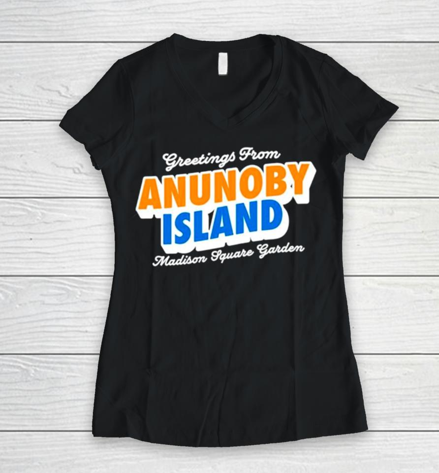 Greetings From Anunoby Island Madison Square Garden Knicks Women V-Neck T-Shirt