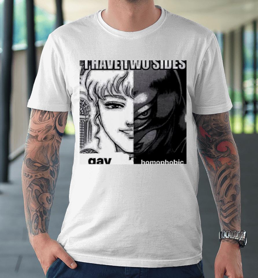 Griffith I Have Two Sides Gay Homophobic Premium T-Shirt