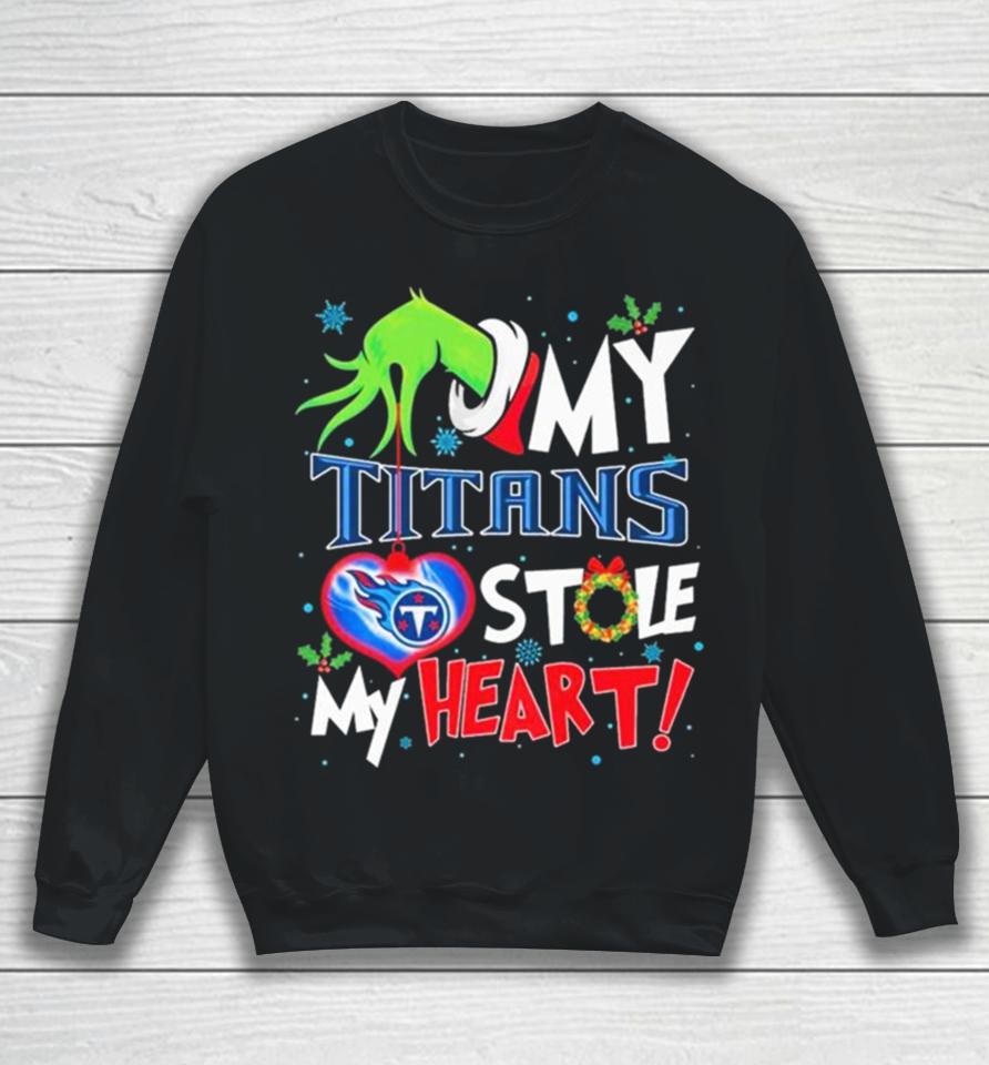 Grinch Hand My Tennessee Titans Stole My Heart Christmas Sweatshirt