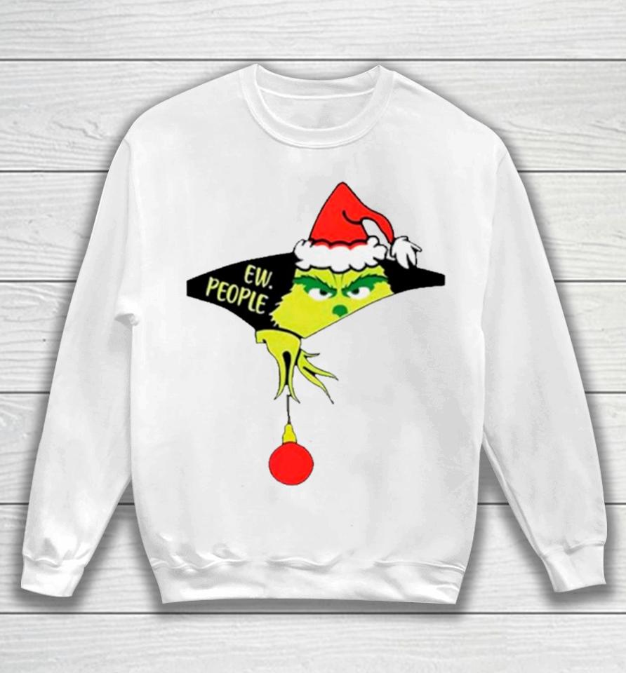 Grinch Santa Ew People Merry Christmas Sweatshirt