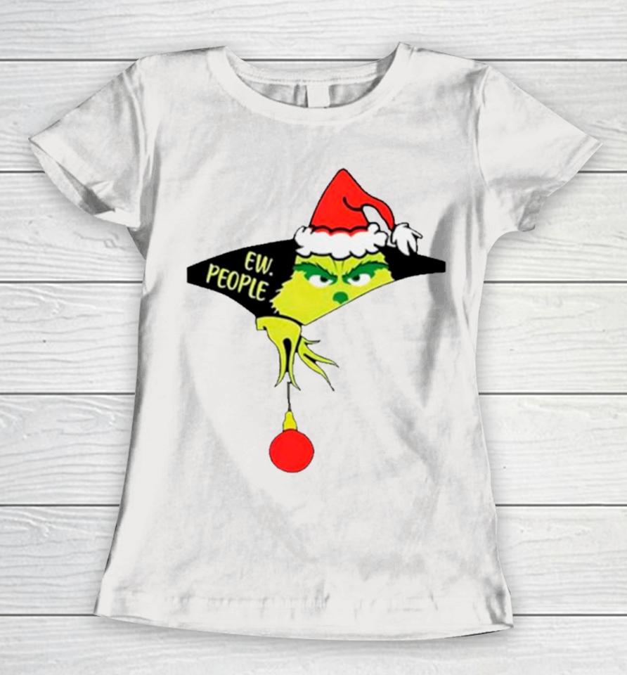 Grinch Santa Ew People Merry Christmas Women T-Shirt