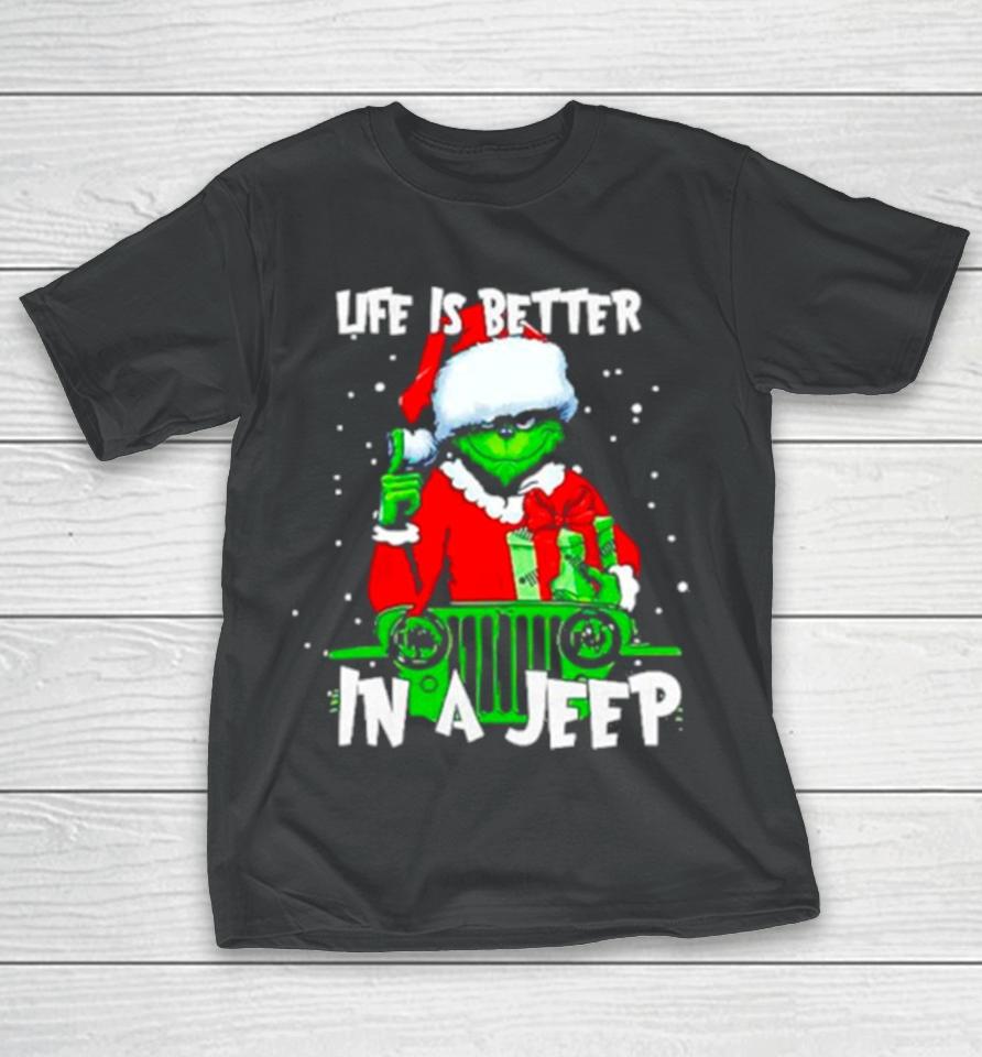 Grinch Santa Life Is Better In A Jeep T-Shirt
