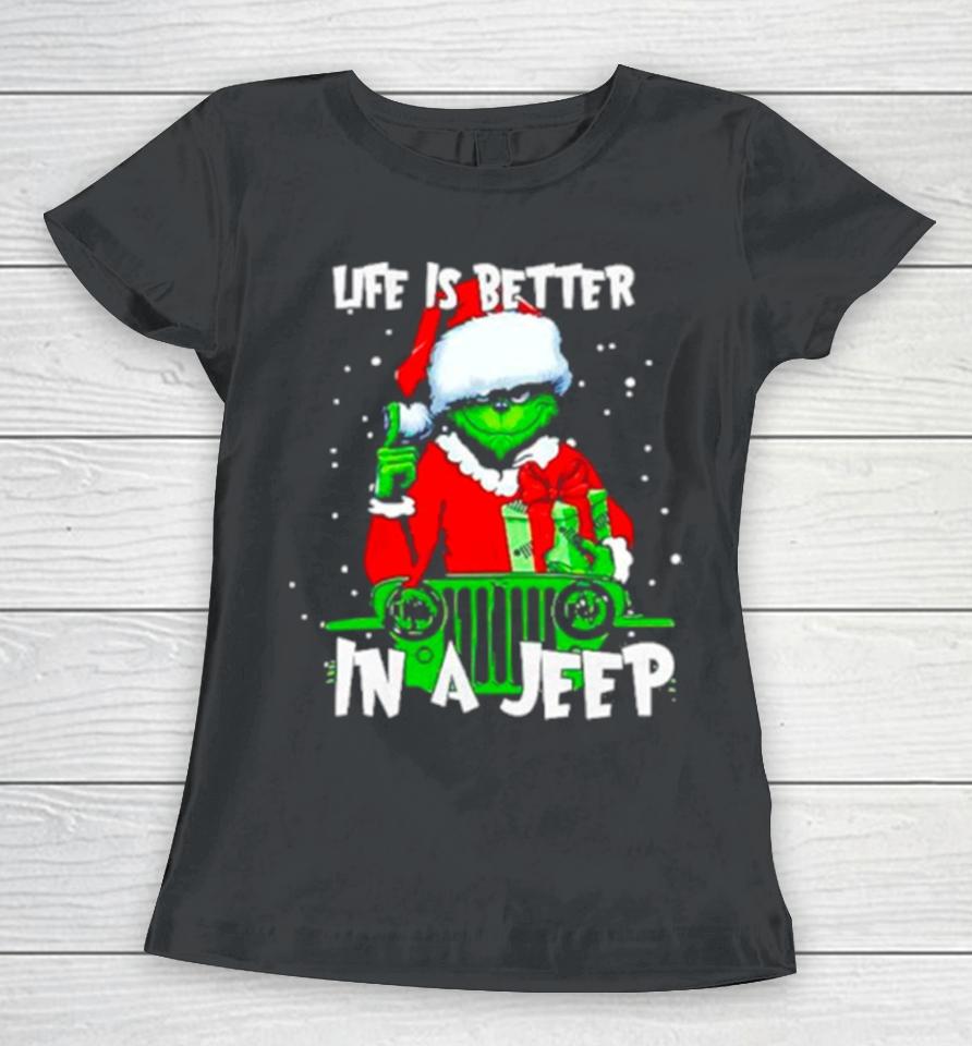 Grinch Santa Life Is Better In A Jeep Women T-Shirt