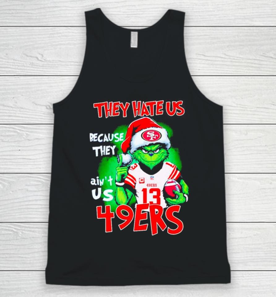 Grinch Santa They Hate Us Because They Ain’t Us 49Ers Football Unisex Tank Top