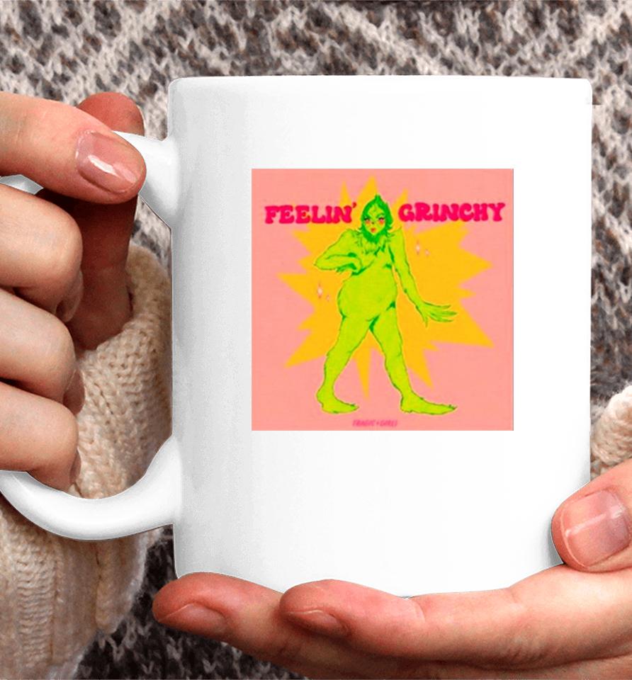 Grinch Women Feelin’ Grinchy Coffee Mug
