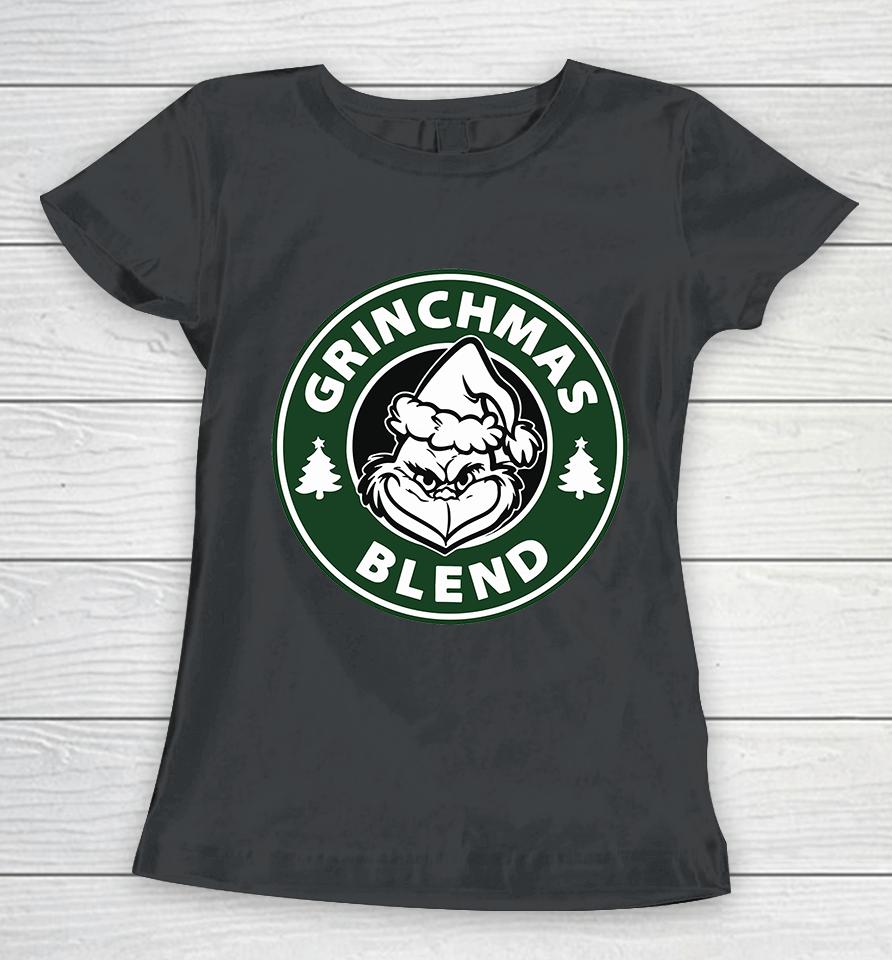 Grinchmas Blend , Funny Grinch Coffee Women T-Shirt