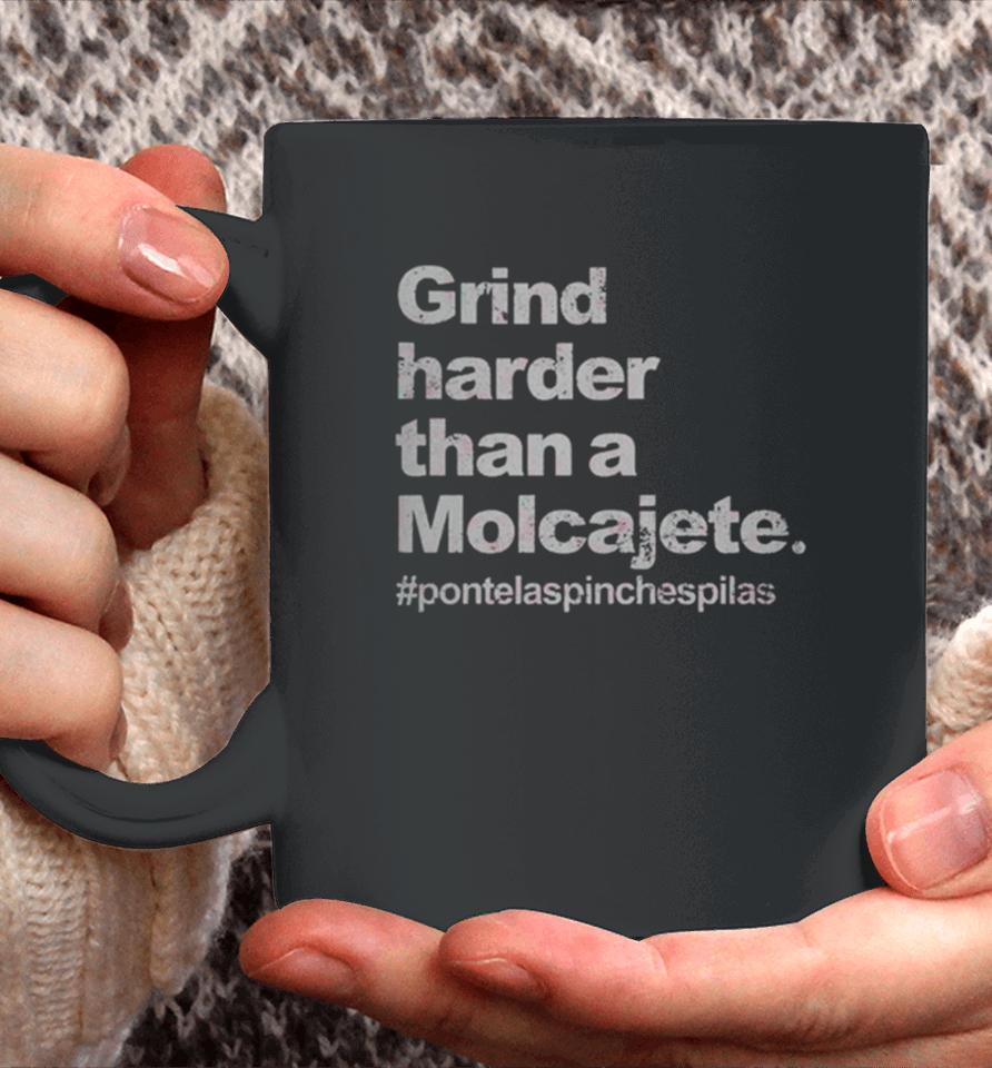 Gring Harder Than A Molcajete Coffee Mug