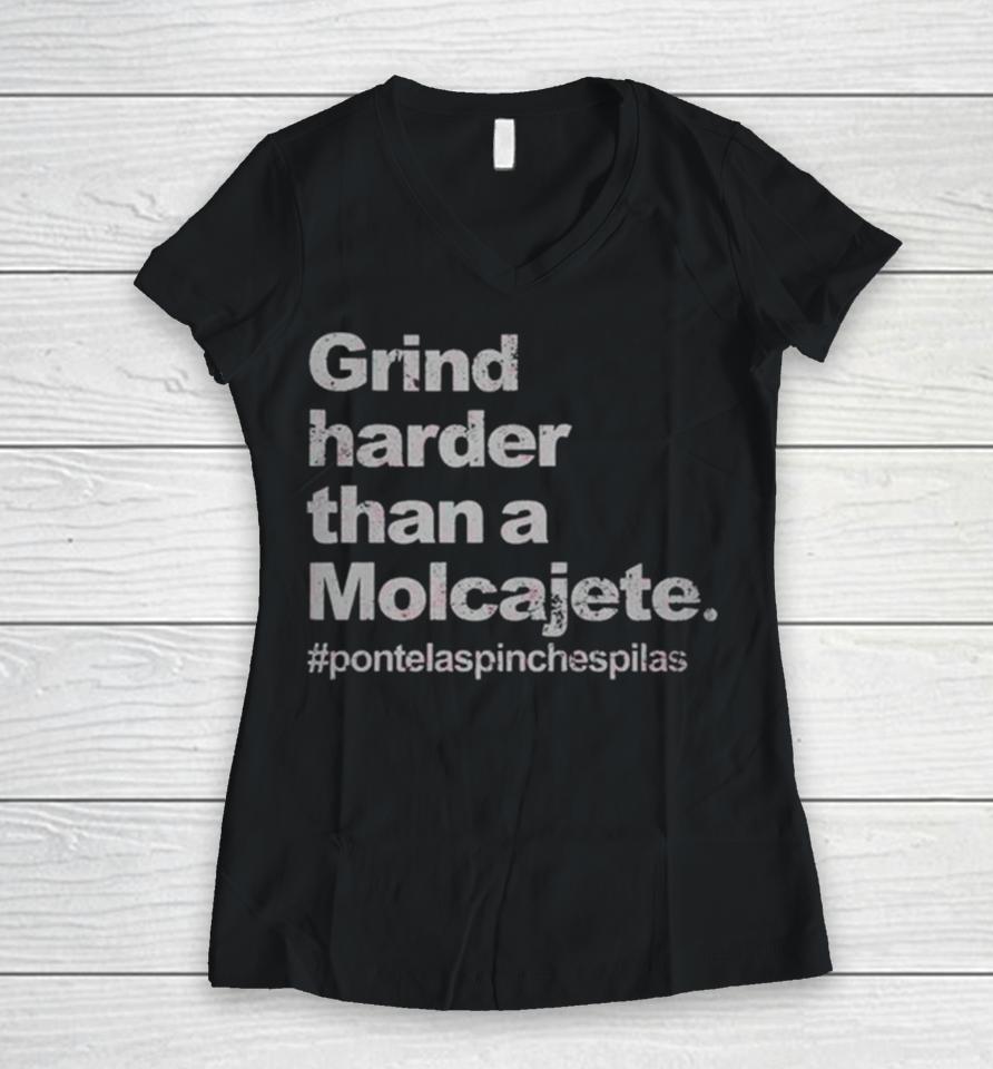 Gring Harder Than A Molcajete Women V-Neck T-Shirt