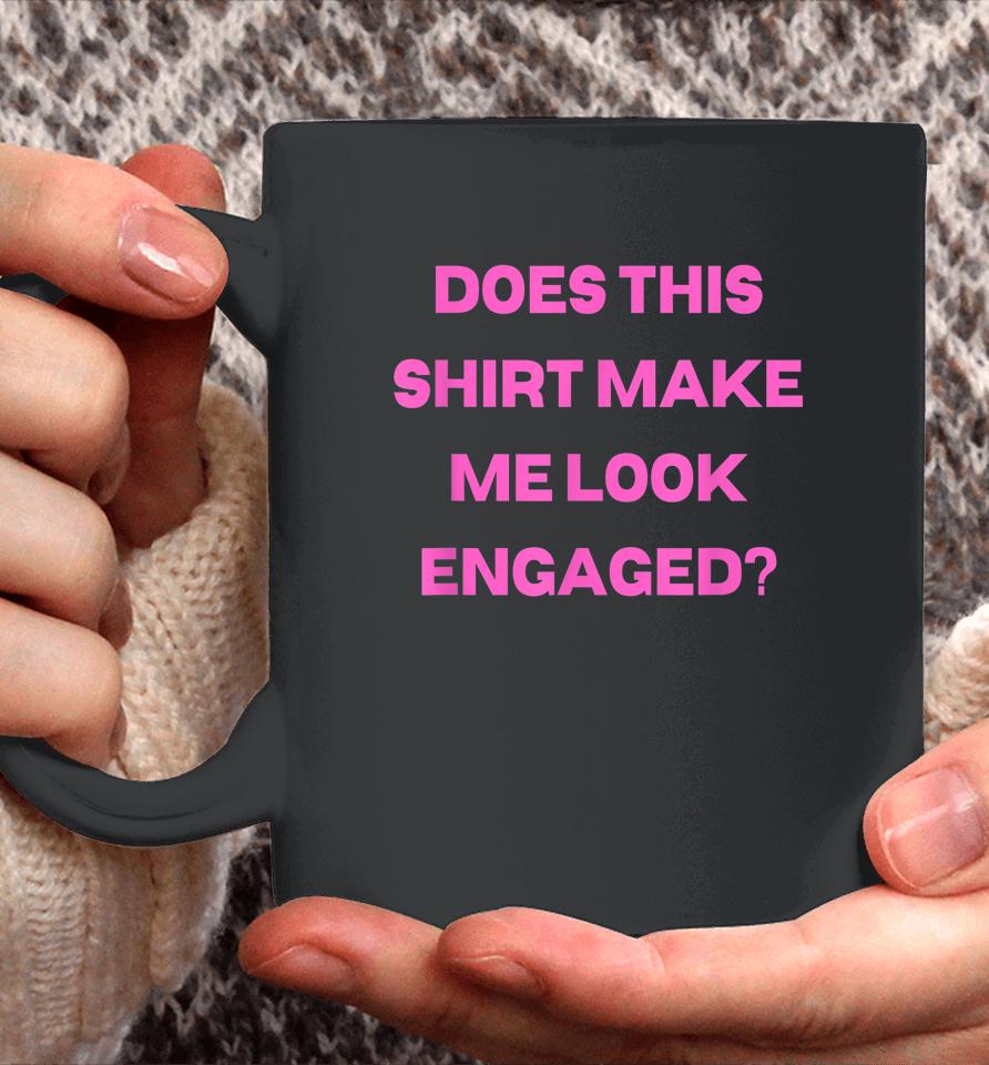 Groom Bachelor Party Wedding Does Shirt Make Me Look Engaged Coffee Mug