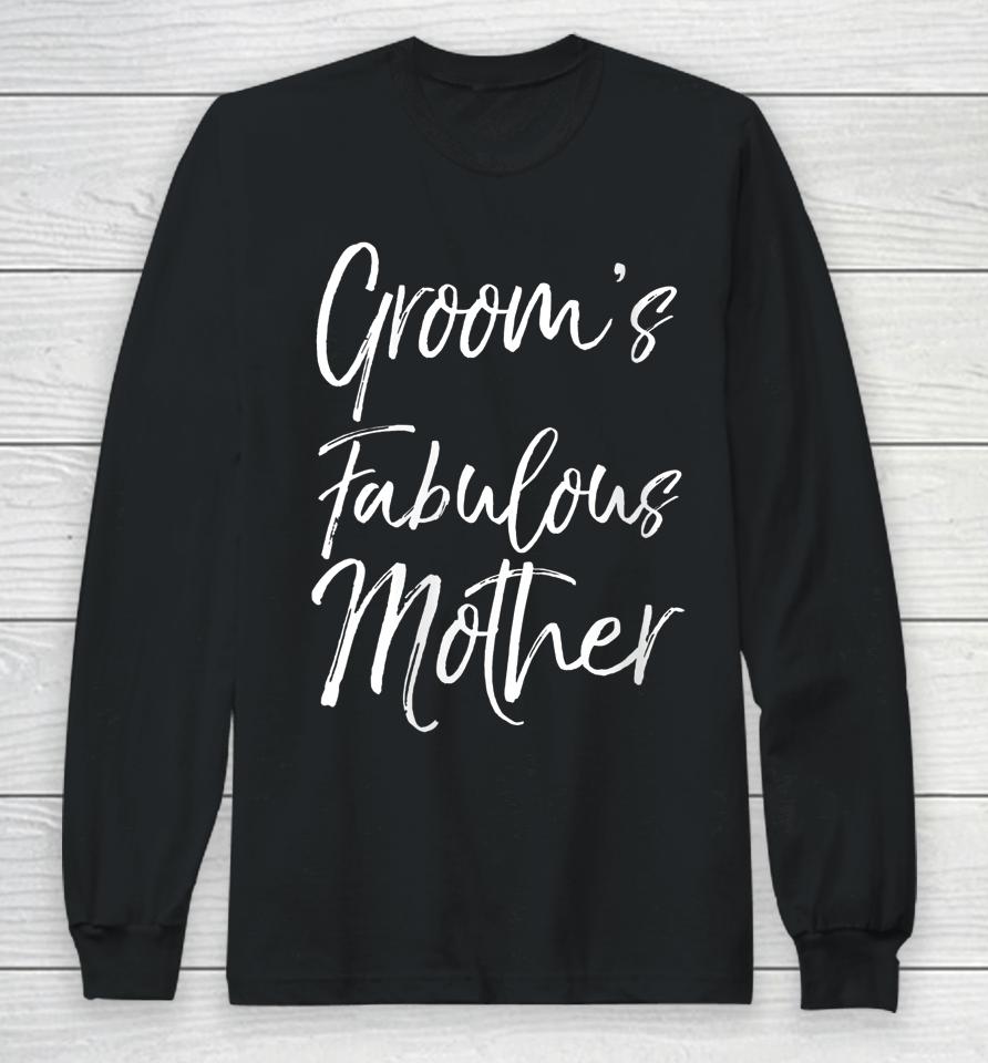 Groom's Fabulous Mother Long Sleeve T-Shirt