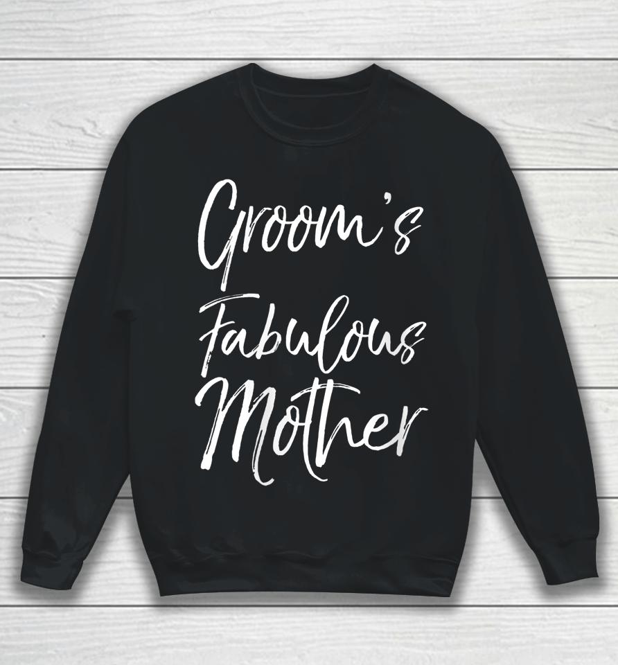 Groom's Fabulous Mother Sweatshirt