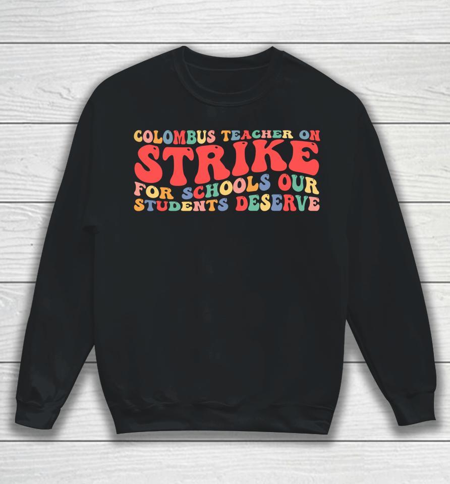 Groovy Columbus Ohio School Teachers Strike Oh Teacher Sweatshirt