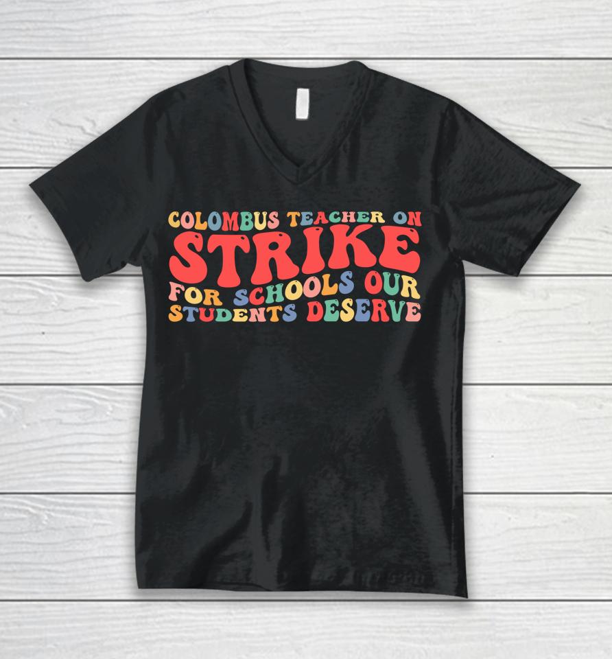Groovy Columbus Ohio School Teachers Strike Oh Teacher Unisex V-Neck T-Shirt