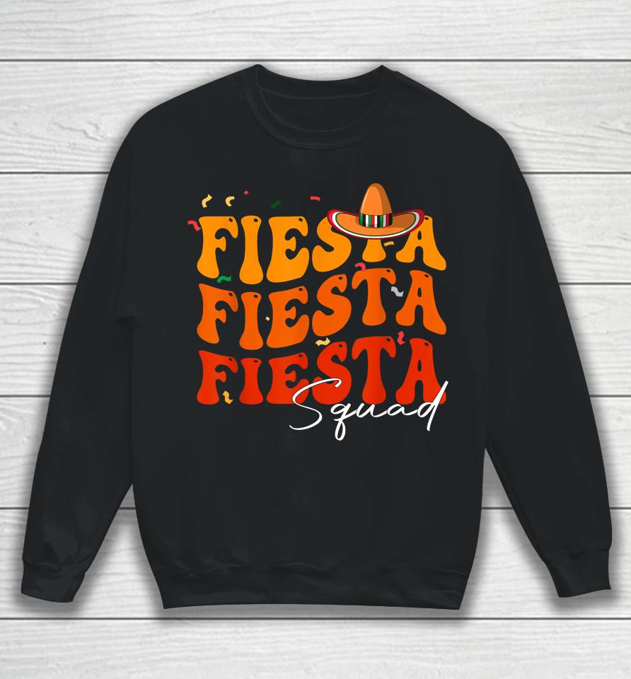 Groovy Fiesta Squad Cinco De Mayo Mexican Fiesta 5 De Mayo Sweatshirt