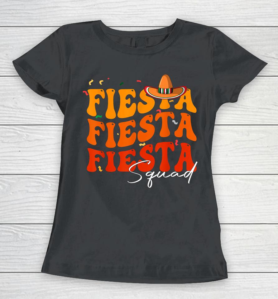 Groovy Fiesta Squad Cinco De Mayo Mexican Fiesta 5 De Mayo Women T-Shirt