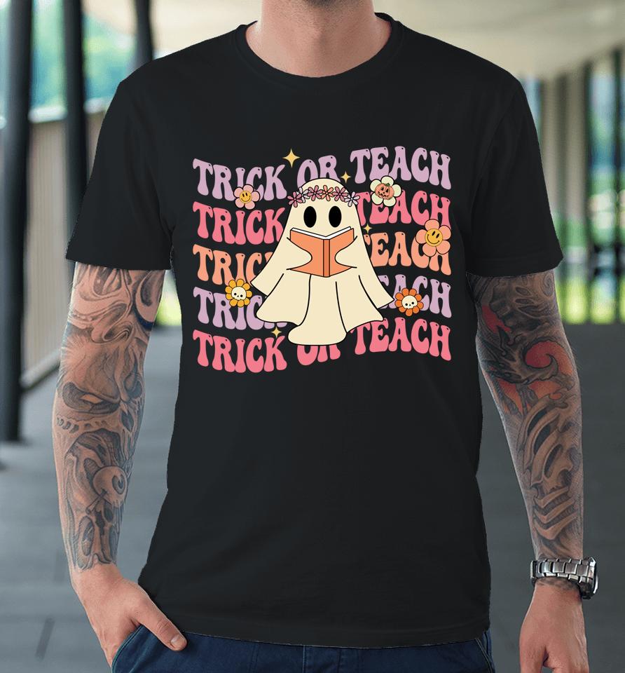 Groovy Halloween Trick Or Teach Boo Ghost Pre-K Teacher Life Premium T-Shirt