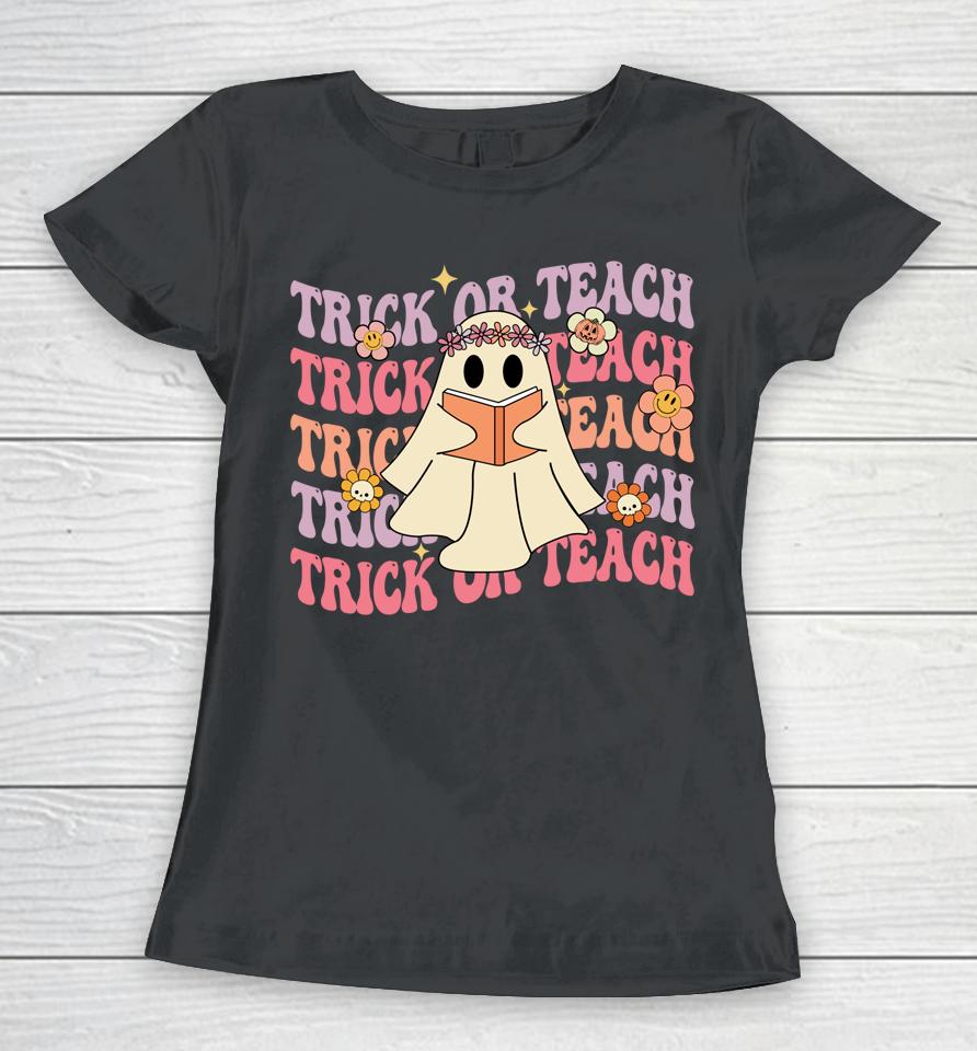 Groovy Halloween Trick Or Teach Boo Ghost Pre-K Teacher Life Women T-Shirt