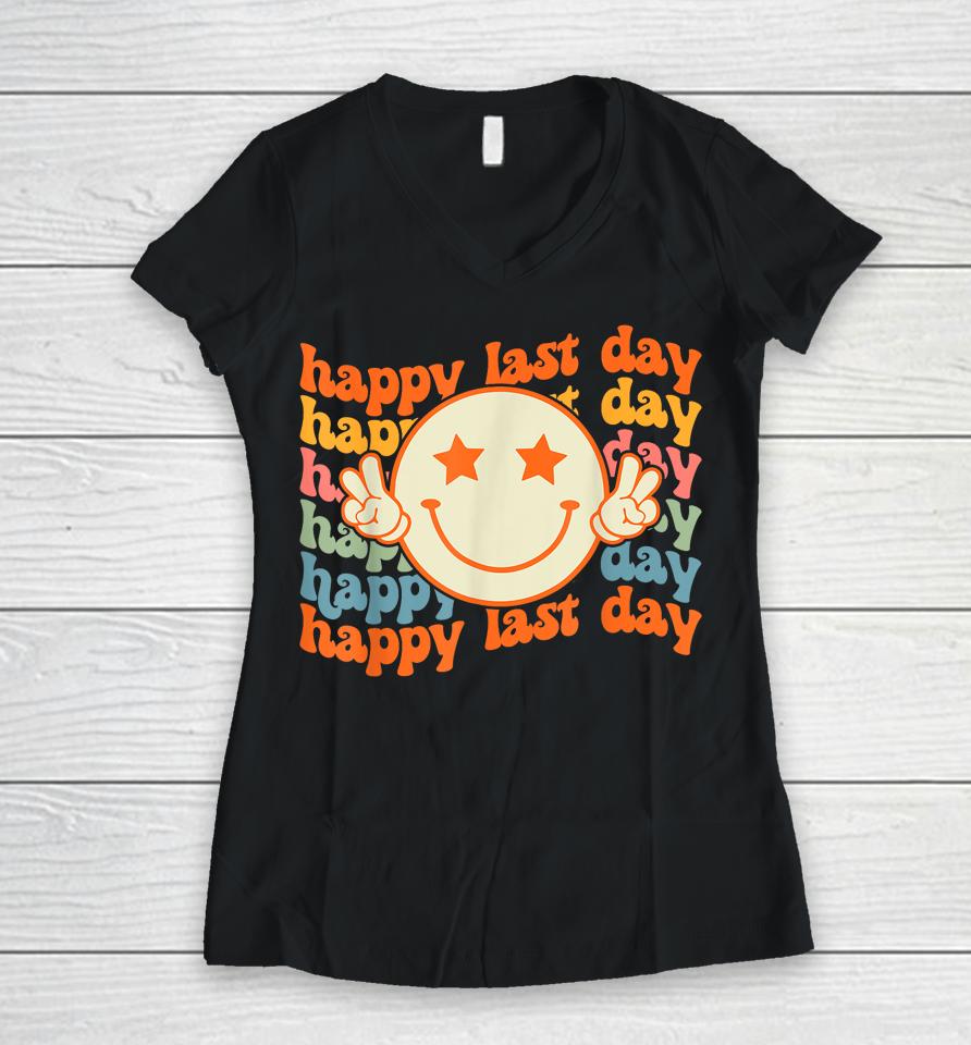 Groovy Happy Last Day Of School Smile Face Student Teacher Women V-Neck T-Shirt