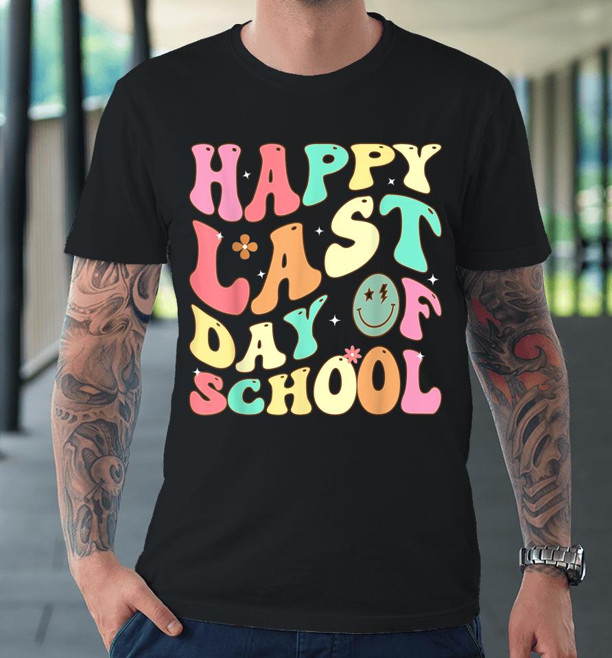 Groovy Happy Last Day Of School Teacher Student Graduation Premium T-Shirt