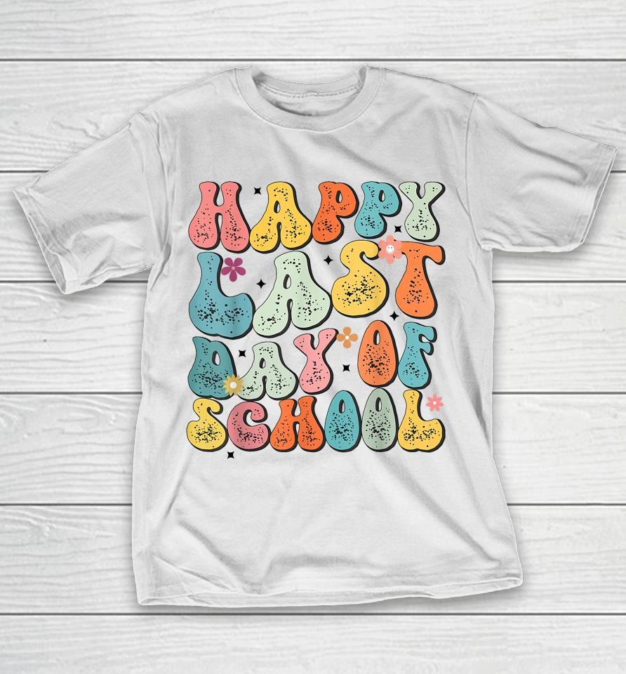 Groovy Happy Last Day Of School Teacher Student Graduation T-Shirt