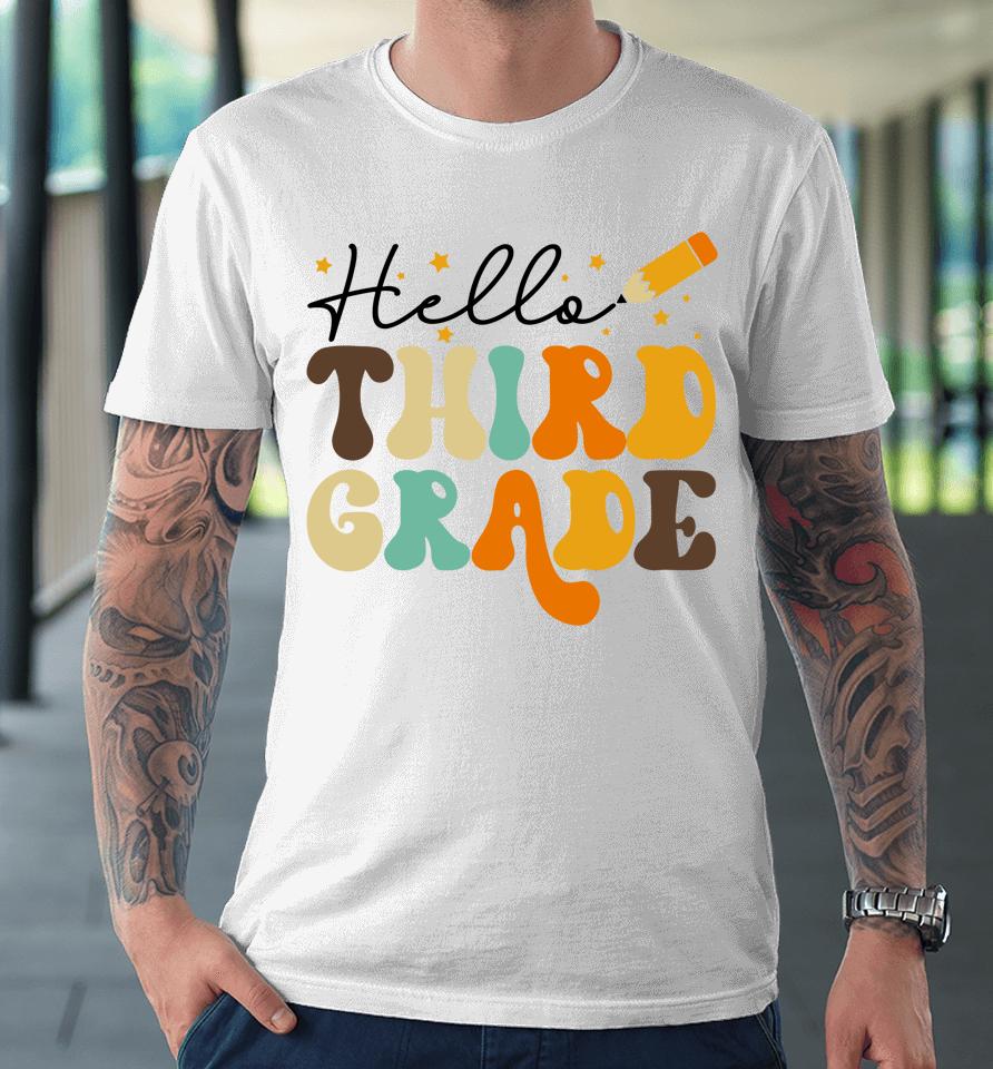 Groovy Hello Third Grade Vibes Retro Teachers Back To School Premium T-Shirt