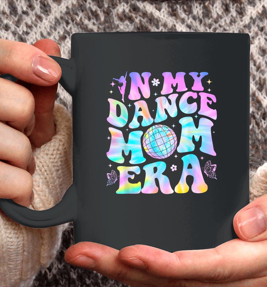 Groovy In My Dance Mom Era Dance Lover Tie Dye Funny Coffee Mug
