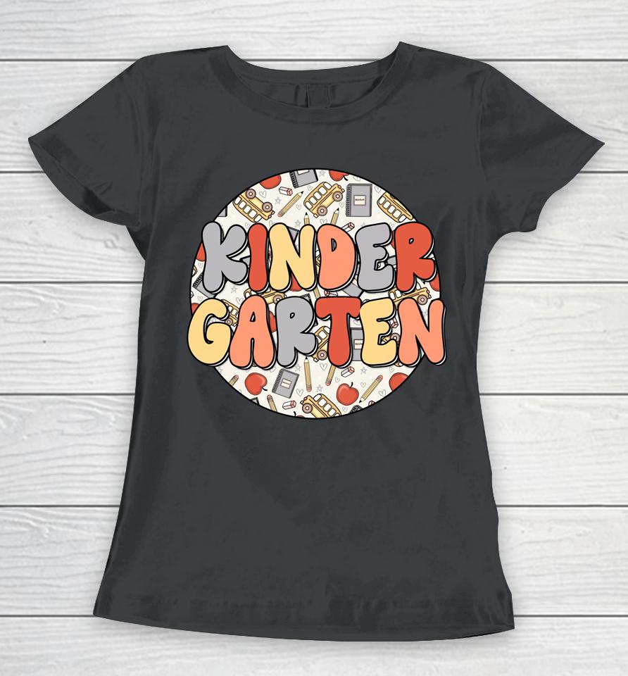 Groovy Kindergarten Vibes Retro Teachers Kids Back To School Women T-Shirt