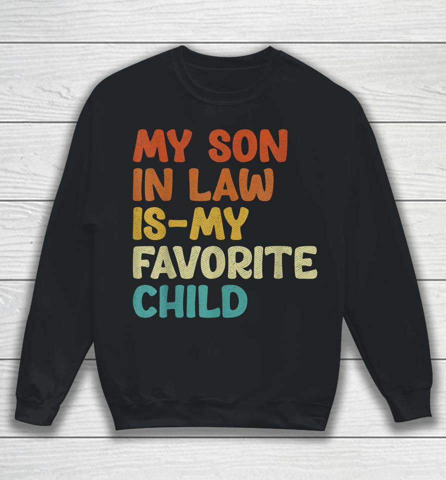 Groovy My Son In Law Is My Favorite Child Son In Law Funny Sweatshirt