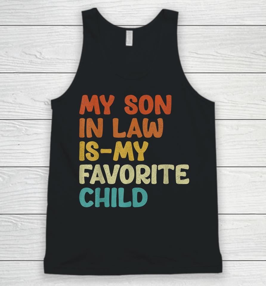 Groovy My Son In Law Is My Favorite Child Son In Law Funny Unisex Tank Top