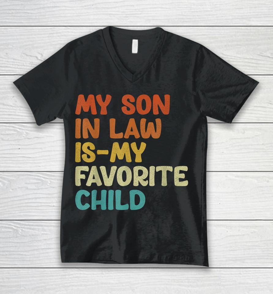 Groovy My Son In Law Is My Favorite Child Son In Law Funny Unisex V-Neck T-Shirt