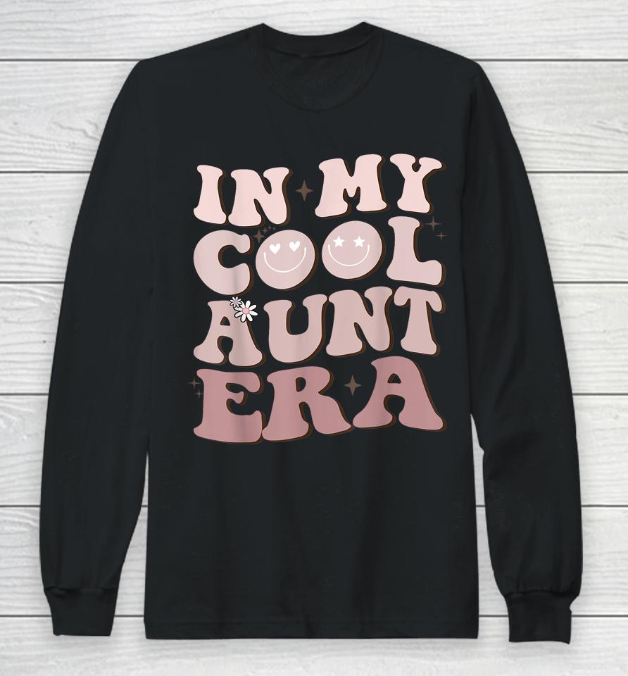 Groovy Retro In My Cool Aunt Era - In My Auntie Era Cool Long Sleeve T-Shirt