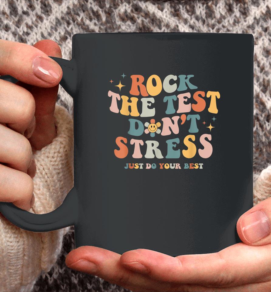 Groovy Rock The Test Don't Stress Just Do Your Best Testing Coffee Mug