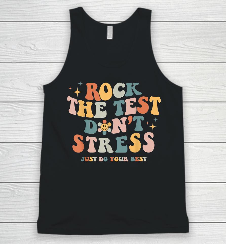 Groovy Rock The Test Don't Stress Just Do Your Best Testing Unisex Tank Top