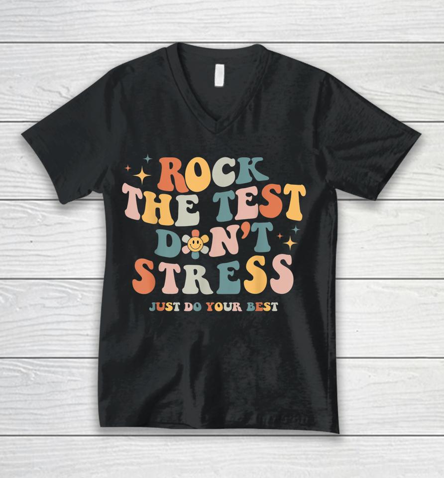 Groovy Rock The Test Don't Stress Just Do Your Best Testing Unisex V-Neck T-Shirt