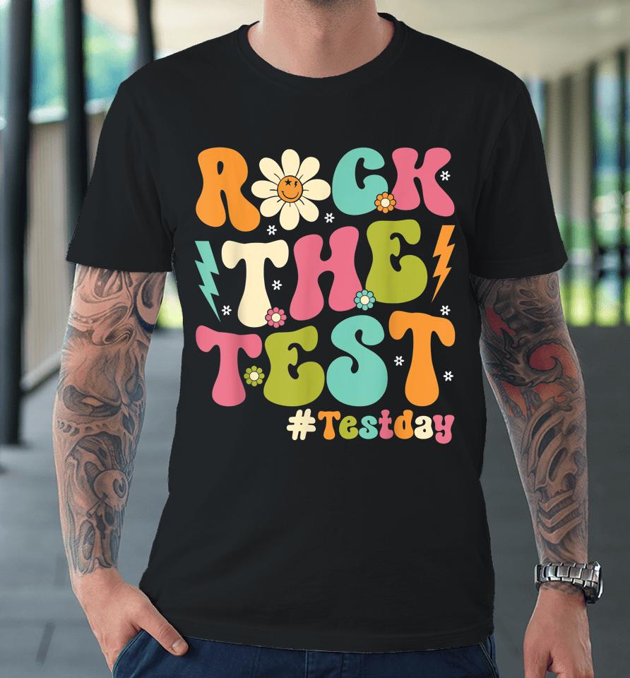Groovy Rock The Test Motivational Retro Teachers Testing Day Premium T-Shirt