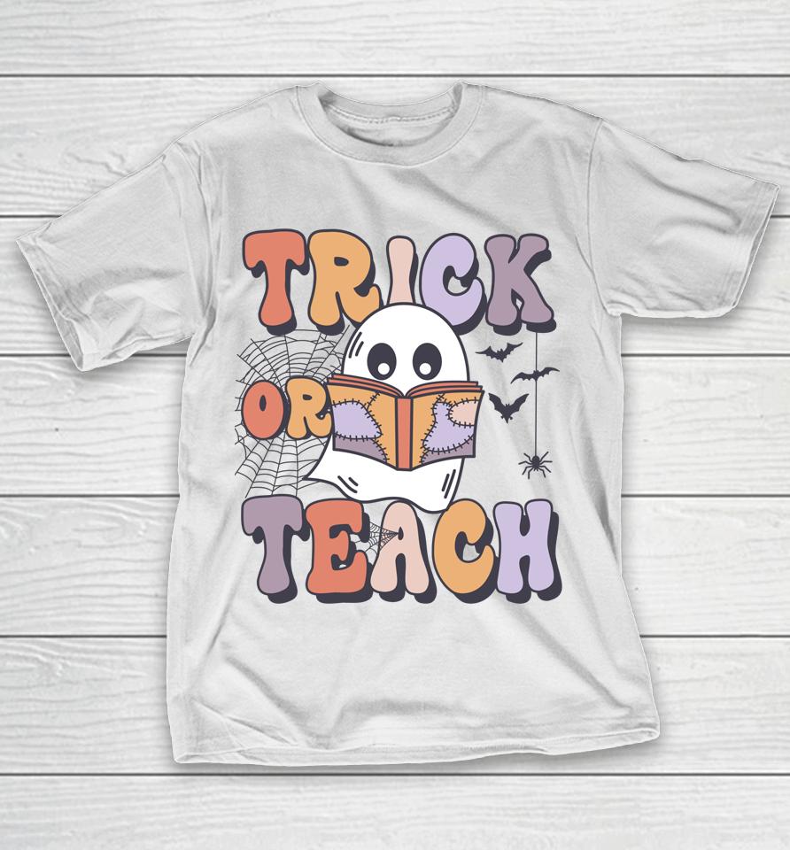 Groovy Style Ghost Trick Or Teach Teachers Halloween Funny T-Shirt