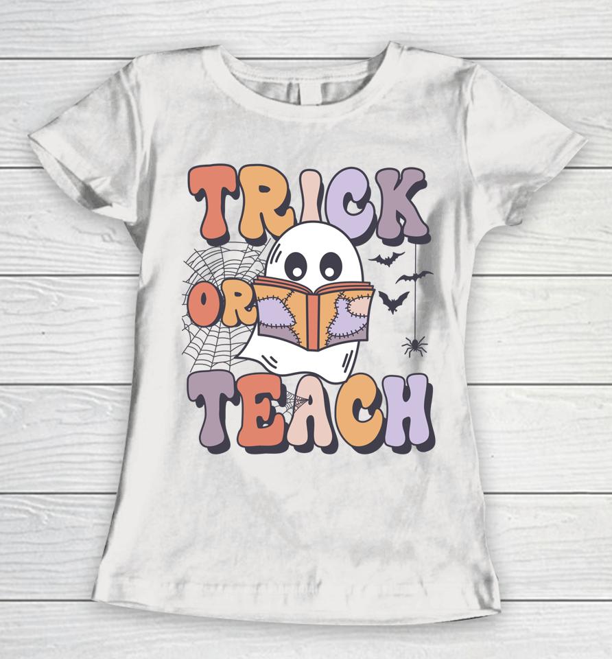 Groovy Style Ghost Trick Or Teach Teachers Halloween Funny Women T-Shirt