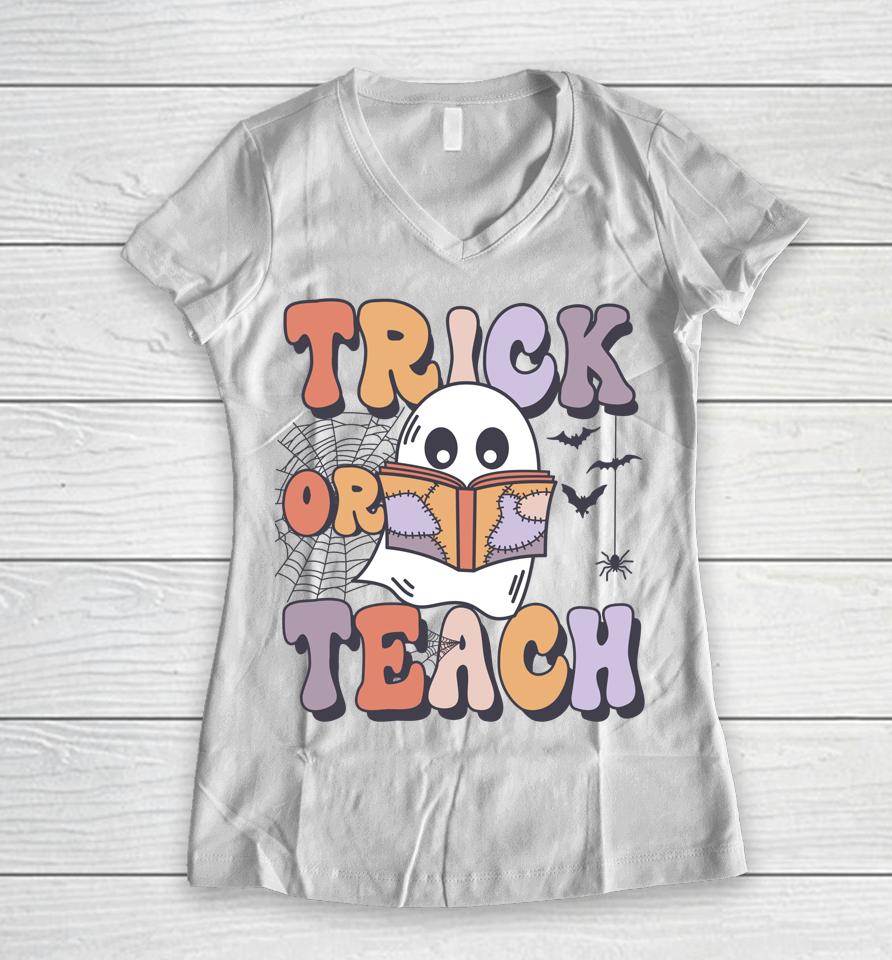 Groovy Style Ghost Trick Or Teach Teachers Halloween Funny Women V-Neck T-Shirt