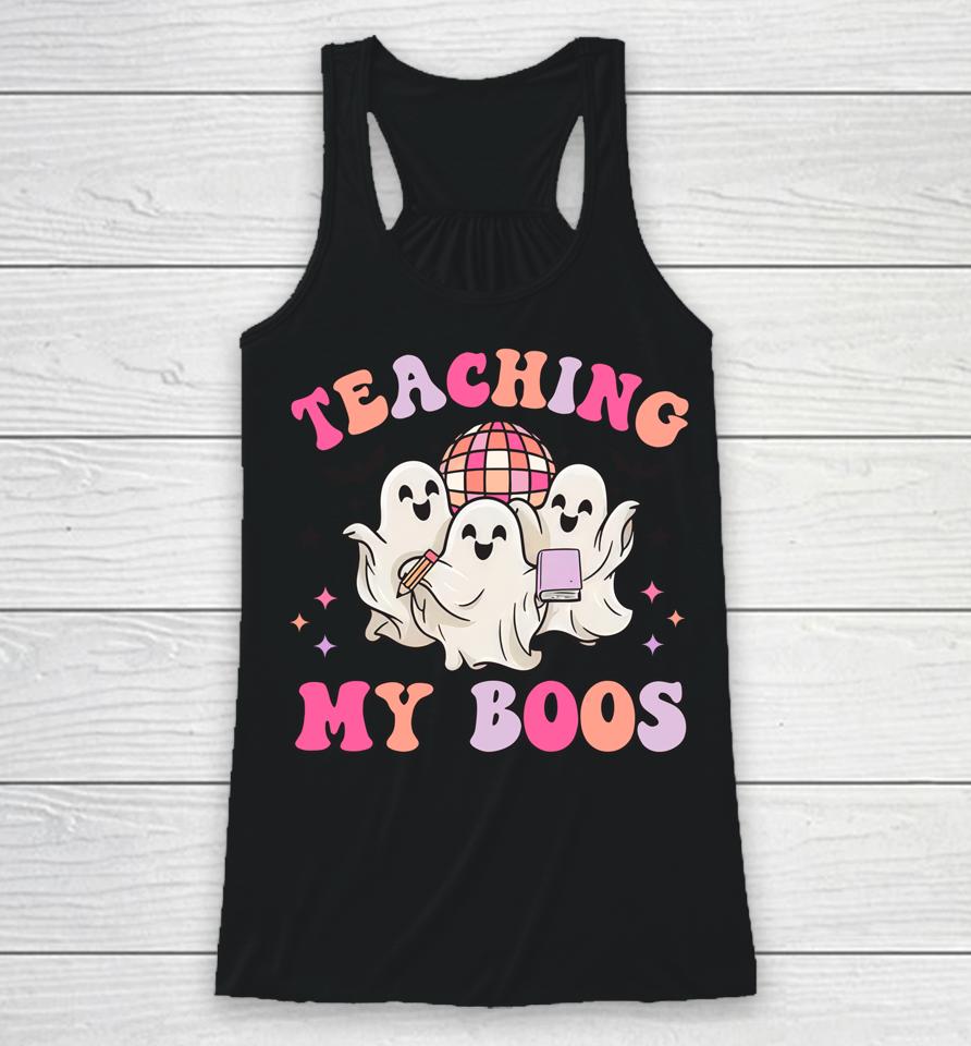 Groovy Teaching My Boos Halloween Dancing Boo Funny Teacher Racerback Tank